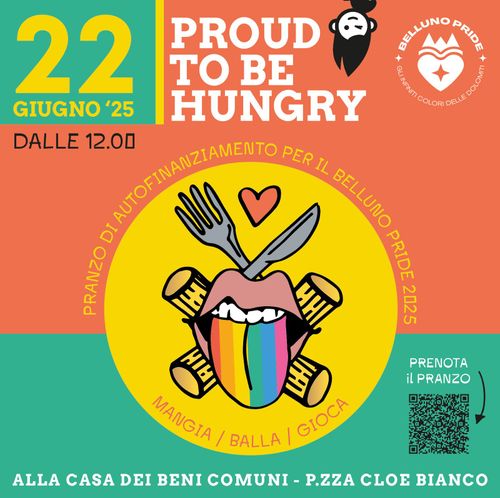 PROUD TO BE HUNGRY pranzo di autofinanziamento per il Belluno Pride 2025